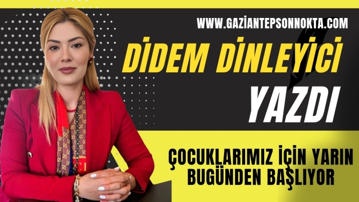 Çocuklarımız İçin Yarın Bugünden Başlıyor